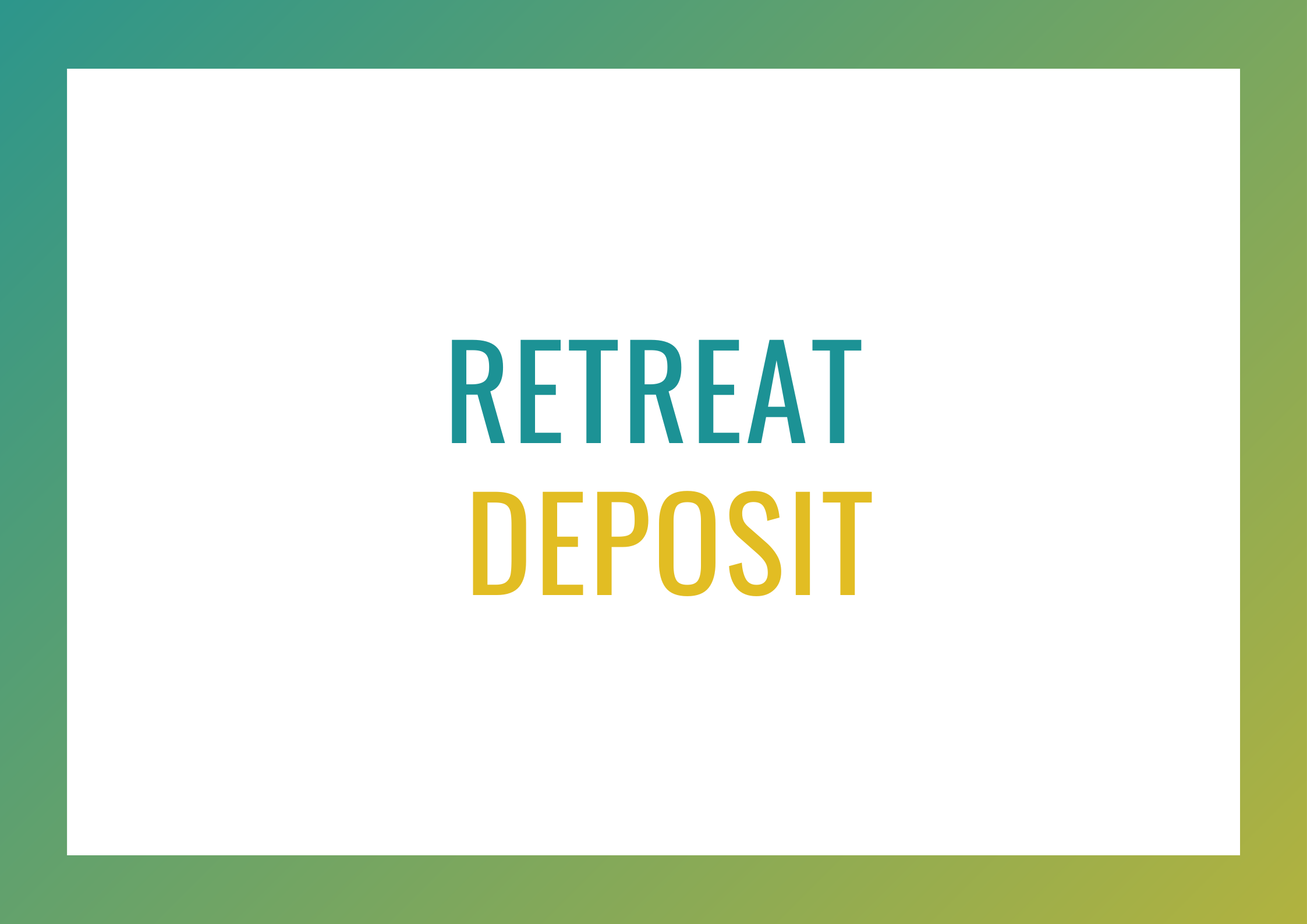 Retreat Deposit